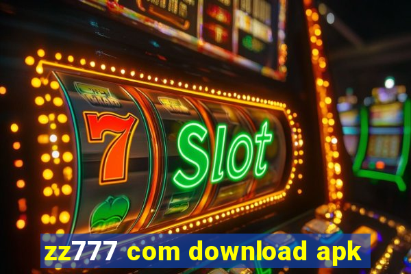 zz777 com download apk